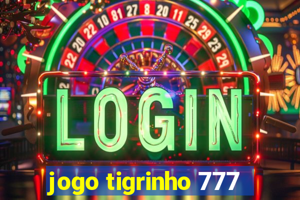 jogo tigrinho 777